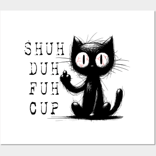 Funny Cat Shuh Duh Fuh Cup Posters and Art